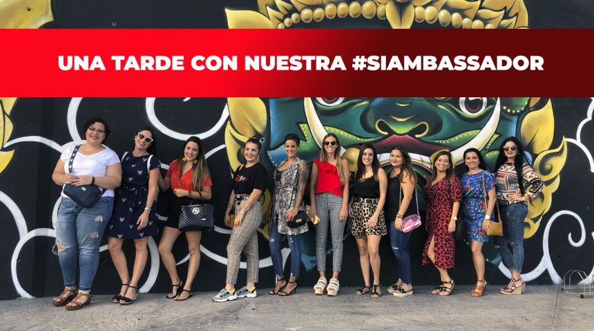 Siam Mall: Una tarde con nuestra #siambassador