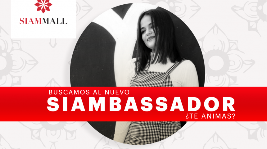 ¡Buscamos al próximo Siambassador! ¡Buscamos al próximo Siambassador!