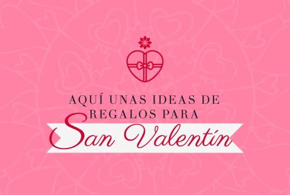 Ideas de regalos para San Valentín Ideas de regalos para San Valentín