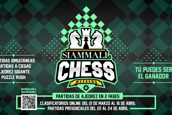 ¡APÚNTATE A SIAM MALL CHESS WEEKEND! ¡APÚNTATE A SIAM MALL CHESS WEEKEND!