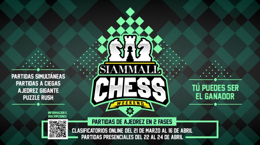 ¡APÚNTATE A SIAM MALL CHESS WEEKEND! ¡APÚNTATE A SIAM MALL CHESS WEEKEND!