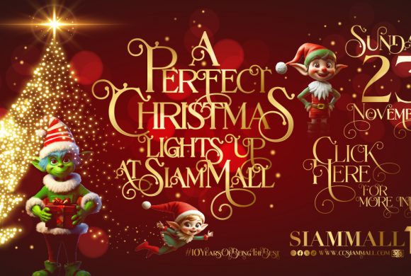 Christmas Begins at Siam Mall! Christmas Begins at Siam Mall!