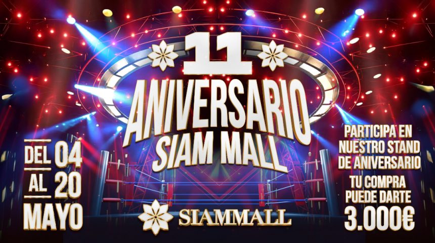 En este 11º Aniversario de Siam Mall, tu compra tiene premio.